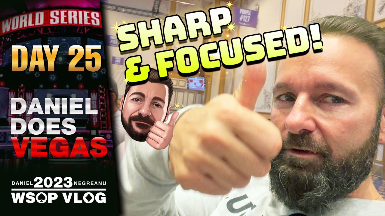 DNEG’s 2023 WSOP Poker Vlog Day 25 – SHARP AND FOCUS!